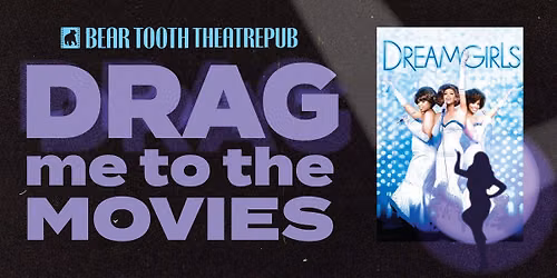 DRAG Me To The Movies: Dreamgirls
