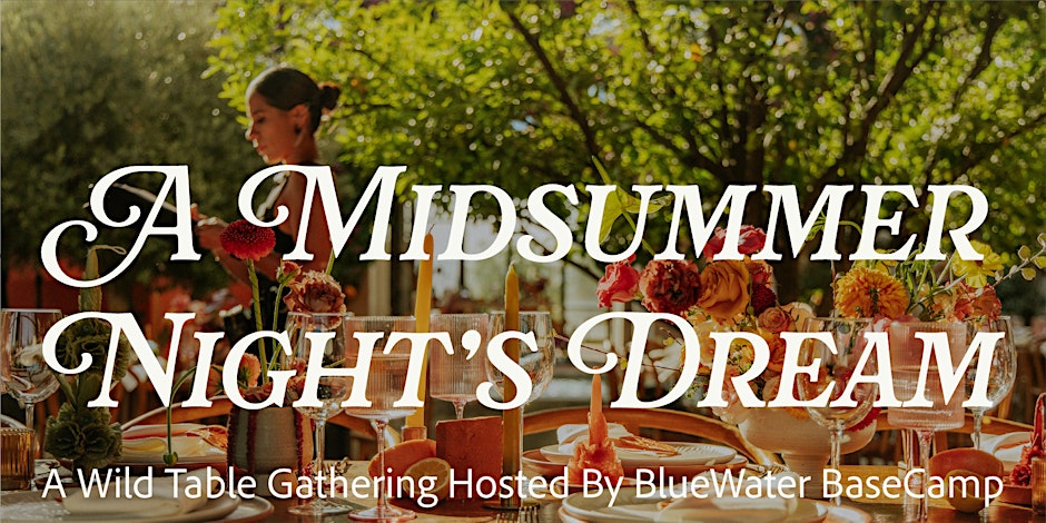 Wild Table Gathering: A Midsummer Night's Dream