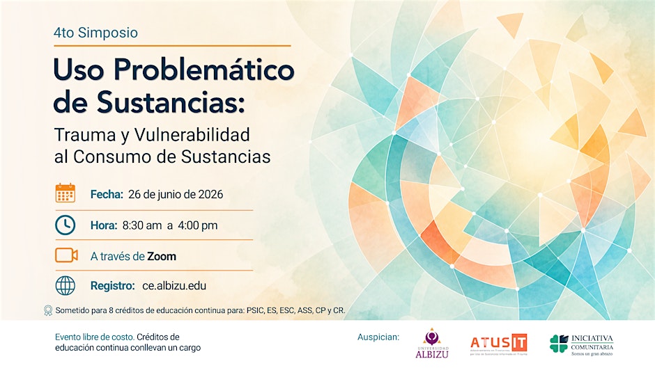 4to Simposio de Uso Problemático de Sustancias: Trauma y Vulnerabilidad al Consumo de Sustancias